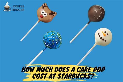 How Much Does A Cake Pop Cost At Starbucks Coffee Hunger