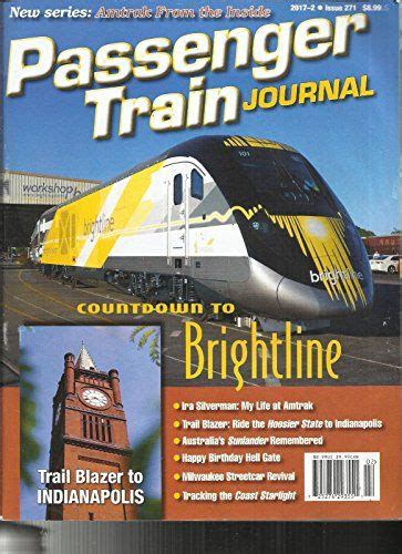 Passenger Train Journal Amtrak From The Inside Issue 2017 2 Issue 271 Amtrak Train Passenger