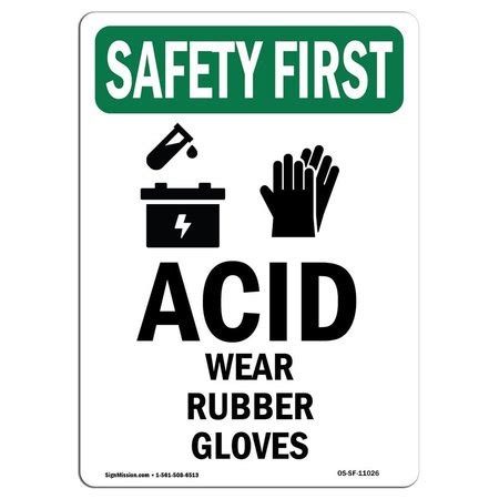 Signmission OSHA SAFETY FIRST Sign Acid Wear Rubber Gloves W Symbol