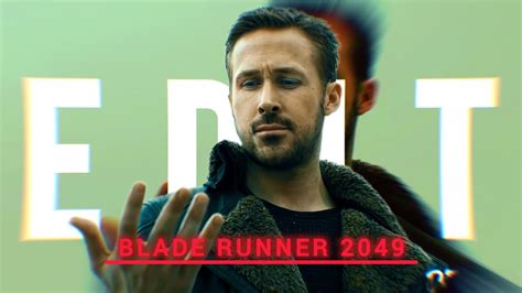 Blade Runner 2049 [edit 4k] Officer K Edit Home Resonance Youtube