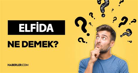 Elfida Ne Demek Elfida Ne Anlama Geliyor Ark Larda Yer Alan Elfida