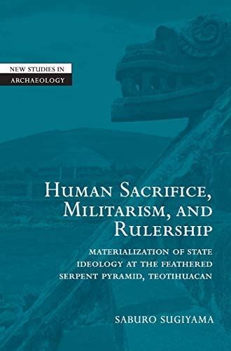 Human Sacrifice Militarism And Rulership Materialization Of State