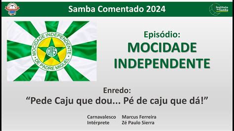 Samba Comentado Mocidade Independente Pede Caju Que Dou P