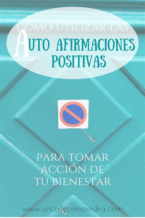 Cómo usar las afirmaciones positivas para tomar acción de tu bienestar