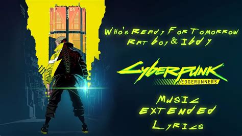 Cyberpunk Edgerunners Music Who S Ready For Tomorrow Rat Boy