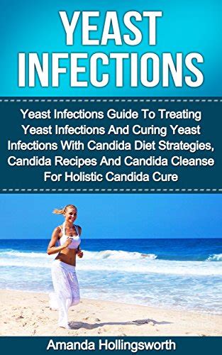 Yeast Infections Yeast Infections Guide To Treating Yeast Infections