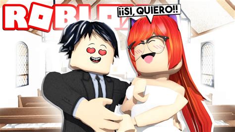 Me Caso Con Mi Novio En Roblox 😱 Youtube