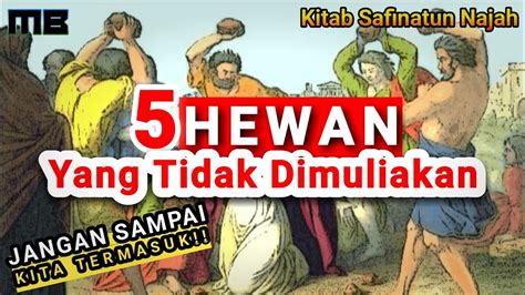 Hewan Yang Tidak Dimuliakan Oleh Allah Swt Kitab Safinatun Najah