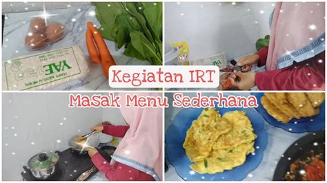 Kegiatan Irt Masak Menu Sederhana Youtube