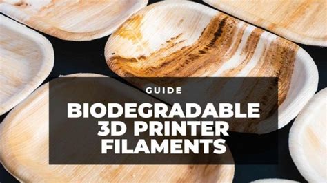 Biodegradable 3d Printer Filaments A Guide To Going Green With 3d Printing 3dsourced