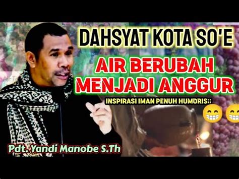 Pdt Yandi Manobe S Th Dahsyat Air Berubah Menjadi Anggur Youtube