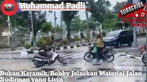 Wali Kota Medan Pastikan Ruas Jalan Sudirman Bukan Keramik Youtube