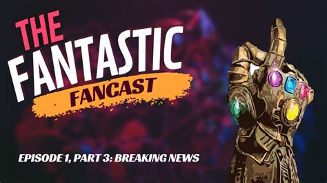 The Fantastic Fancast Episode 1 Part 3 Breaking News YouTube