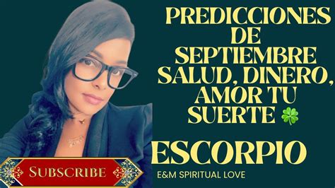 Escorpión ♏️ Predicciones De Septiembre Salud 💰amor 💞 Tus Sorpresas 🔮🧿⚖️ Divinas 📿 Youtube