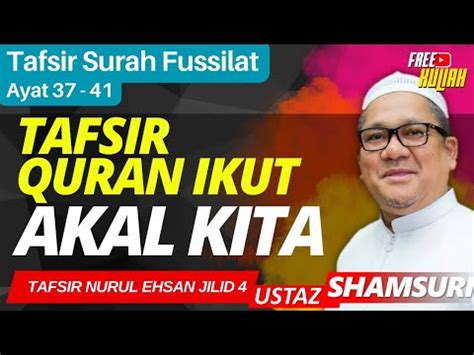 Tafsir Surah Fussilat Ayat Ustaz Shamsuri Haji Ahmad Youtube