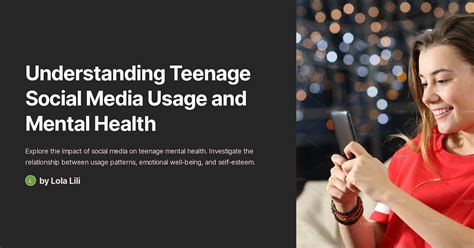 Understanding Teenage Social Media Usage And Mental Health