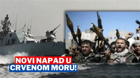 Novi Napad U Crvenom Moru Huti Ispalil Rakete Na Dva Broda I Li Su Ka