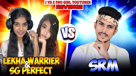 Lekha Warrier And Sg Perfect Gaming Vs Srm 1vs2 Revenge War Youtube