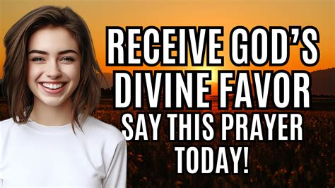 Say This Powerful Prayer To Receive Gods Favor Over Your Entire Life