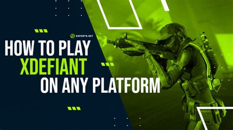 How To Play Xdefiant On All Platforms Esports Net