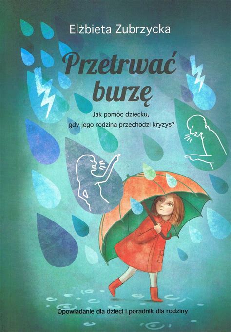 Przetrwa Burz Jak Pom C Dziecku Gdy Jego Rodzina Przechodzi Kryzys