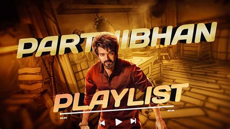 Parthibhan Playlist Trending Leo Karu Karu Karupayi Thalapathy