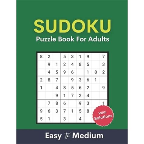 Sudoku Puzzle Book For Adults Easy To Medium Easy To Medium Level