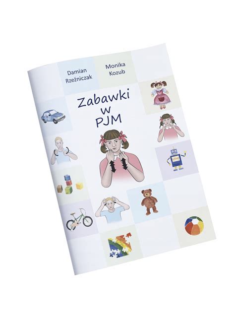 Zabawki W Pjm J Zyk Migowy Centrum Polskiego J Zyka Migowego