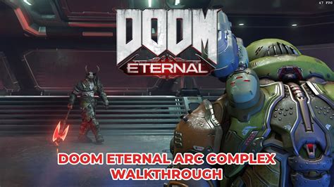 Doom Eternal Arc Complex Walkthrough How To Play No Commentary