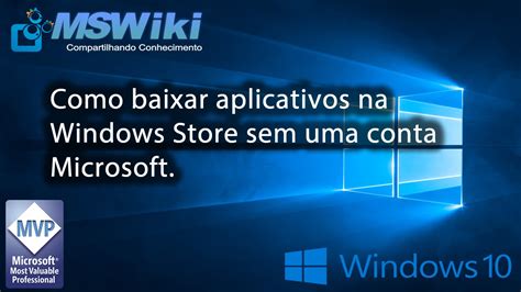 Windows 10 Como Baixar Aplicativos Na Windows Store Sem Uma Conta Microsoft Youtube