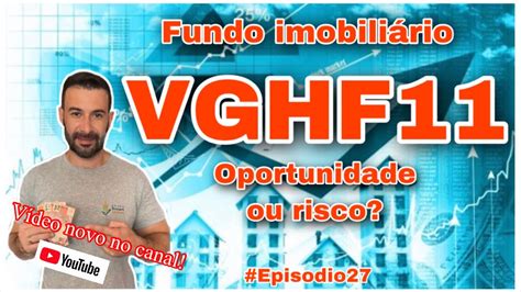 Fundo Imobili Rio Vghf Oportunidade Ou Risco Fiis