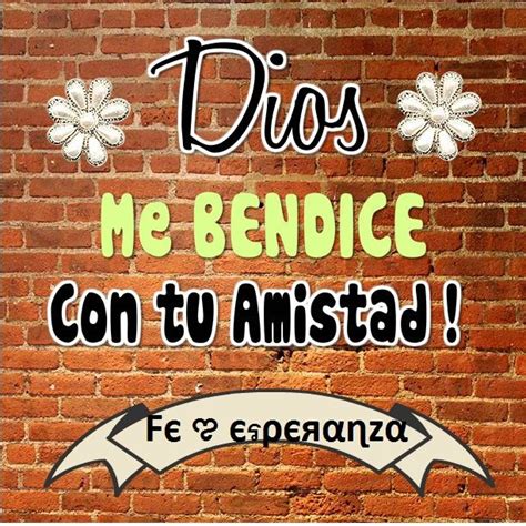 Dios Me Bendice Con Tu Amistad Frases De Amistad Im Genes De Amistad