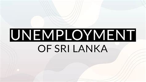 Unemployment Of Sri Lanka Youtube