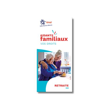 Guide Aidants Familiaux Vos Droits La Retraite Unaf