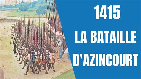 La Bataille D Azincourt Une Bataille Majeure De La Guerre De Cent Ans