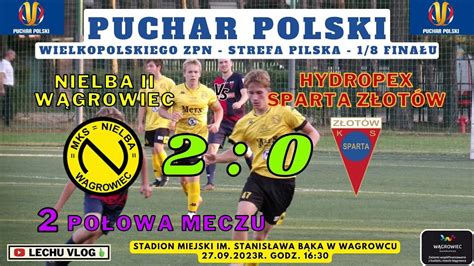 Nielba Ii W Growiec Vs Sparta Z Ot W Fina U Pp Strefy Pilskiej