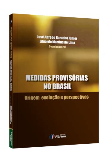 Medidas Provisorias No Brasil Origem Evolucao E Perspectivas Loja