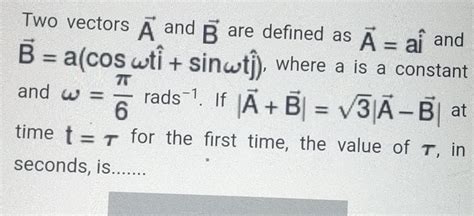 Answered Two Vectors A And B Are Defined As A Ai And B A Cos Wt Kunduz