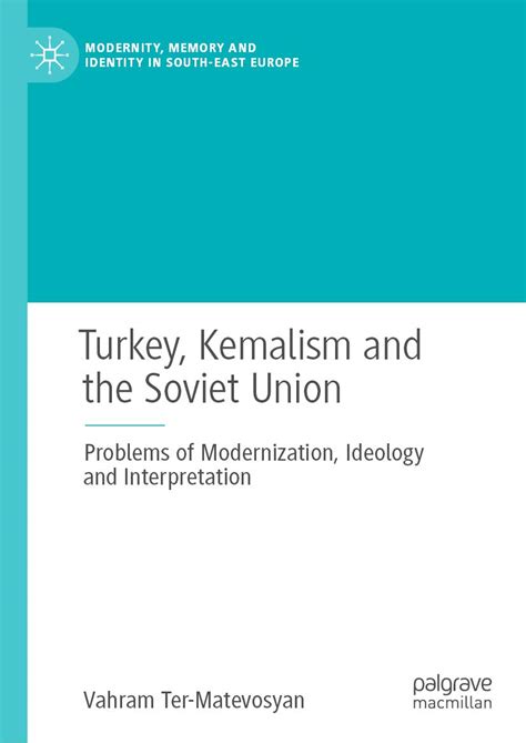 Turkey Kemalism And The Soviet Union Problems Of Modernization