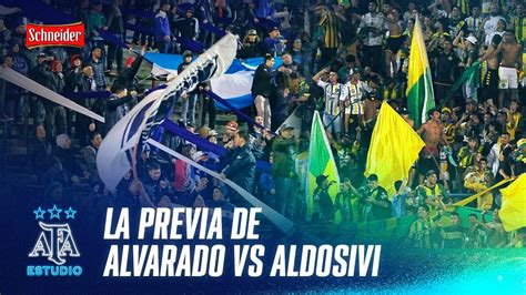 La PREVIA De ALVARADO Vs ALDOSIVI En AFA ESTUDIO ASCENSO Con Nico