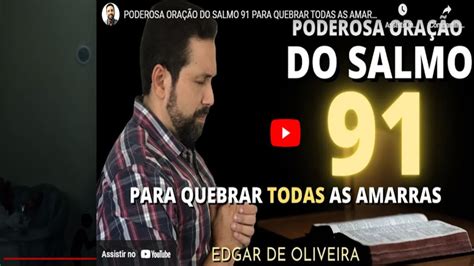 Poderosa Oração Do Salmo 91 Para Quebrar Todas As Amarras E Maldições