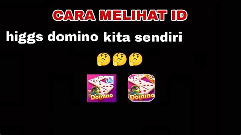 Cara Melihat Id Higgs Domino Kita Sendiri Youtube