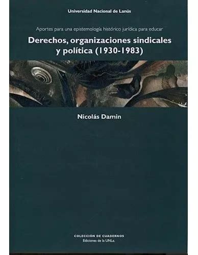 Libro Derechosorganizaciones Sindicales Y Politica De Nicol Mercadolibre