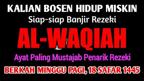 Tidak Banyak Orang Yg Tahu Amalan Paling Mustajab Surah Al Waqi Ah