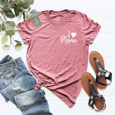 I Love Mom Shirt Mothers Day Shirt I Love My Mama Shirt Etsy