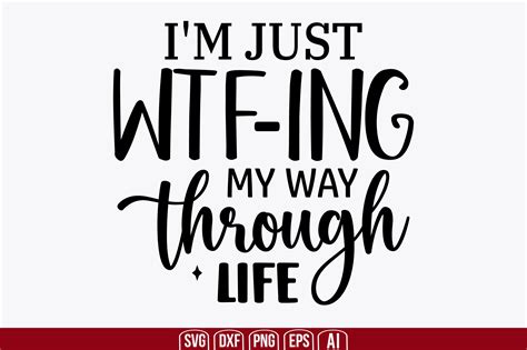 Im Just Wtf Ing My Way Through Life Graphic By Creativemim2001