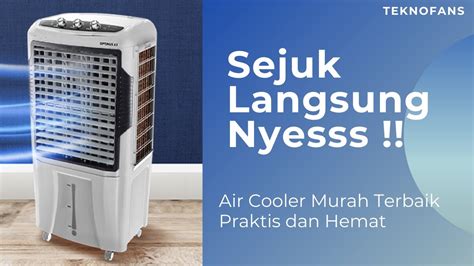 Rekomendasi Air Cooler Terbaik Yang Sesuai Kebutuhan Apa