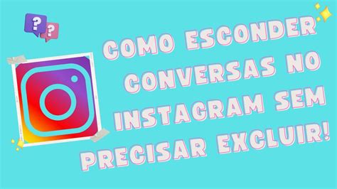 COMO ESCONDER CONVERSAS NO INSTAGRAM SEM PRECISAR EXCLUIR MENSAGENS