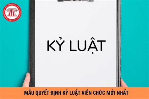 Mẫu quyết định kỷ luật viên chức mới nhất hiện nay