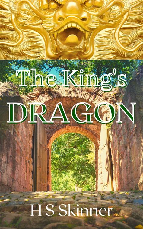 The Kings Dragon By H S Skinner Goodreads